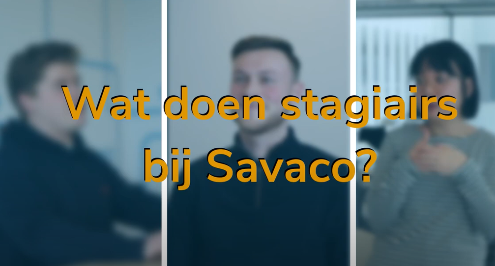 Wat doen stagiairs bij Savaco?